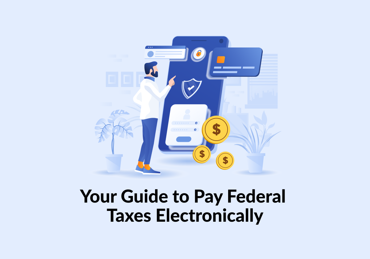 Guide to Pay Federal Taxes Electronically