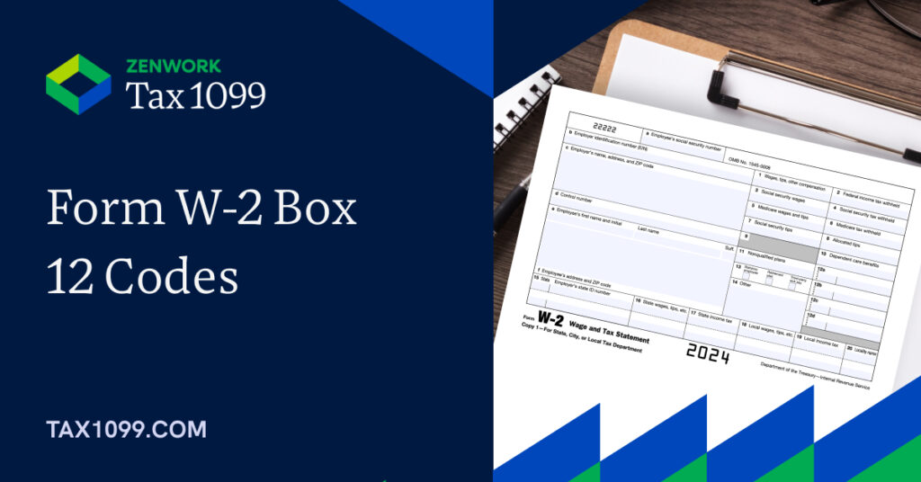 What are Form W-2 Box 12 Codes? | Tax1099 Blog